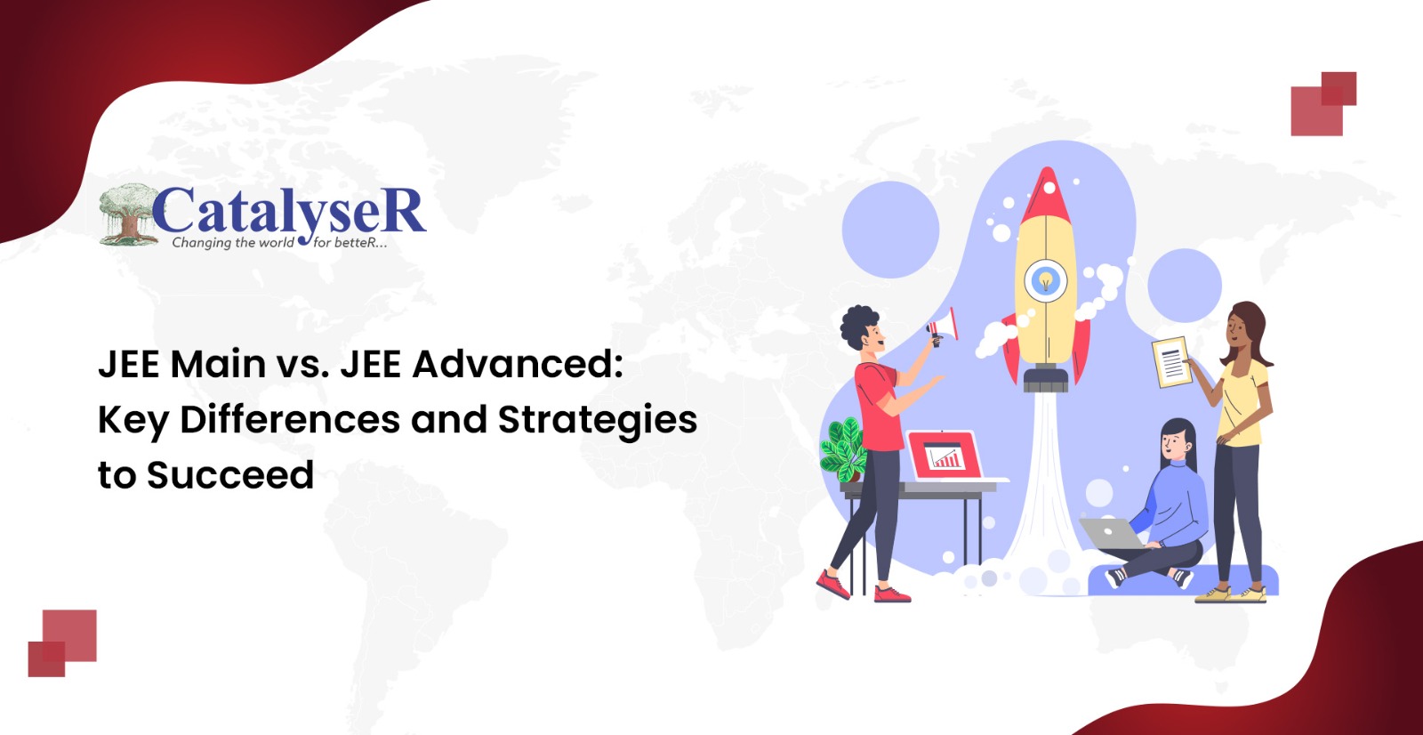 JEE Main vs. JEE Advanced: Key Differences and Strategies to Succeed